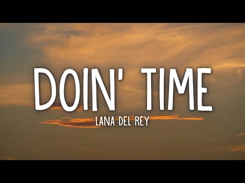 Lana Del Rey - Doin' Time (Lyrics)