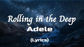 Adele - Rolling in the Deep (Lyrics)