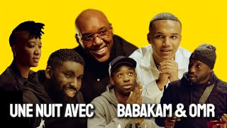 UNE NUIT AVEC - @Babakam & OMR (Ft SAM'S, Akamz, PAPS, Adam's, Galo, Kenem)