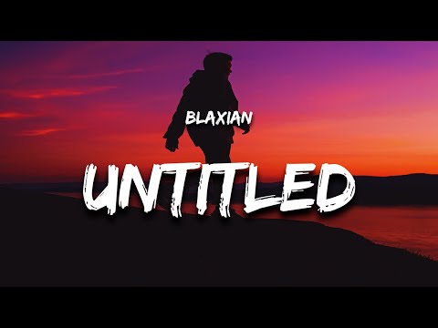 Blaxian - untitled (Lyrics)