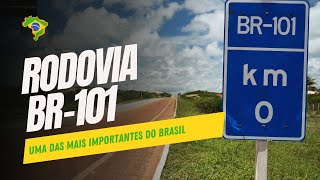 BR-101 | Uma das mais importantes rodovias do Brasil!