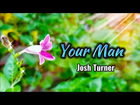 Your Man - Josh Turner / with Lyrics