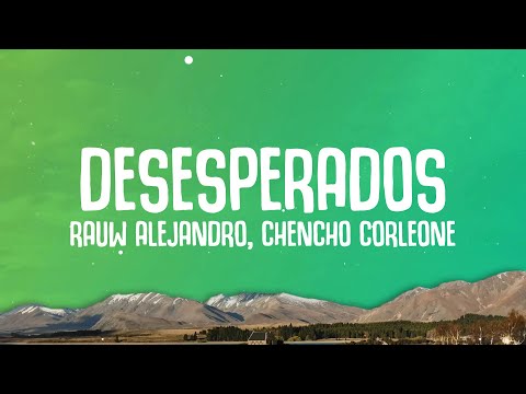 Rauw Alejandro, Chencho Corleone - Desesperados (Letra/Lyrics)