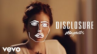 Disclosure - Magnets ft. Lorde