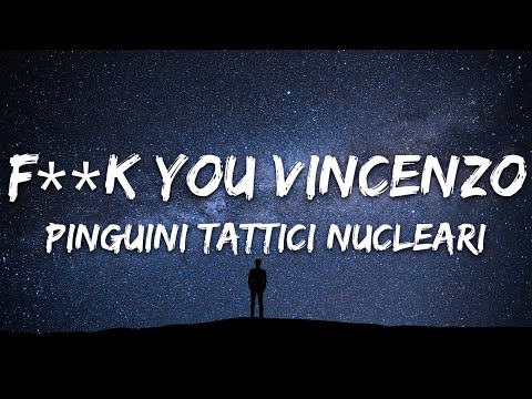 Pinguini Tattici Nucleari - F**k You Vincenzo (Testo/Lyrics)