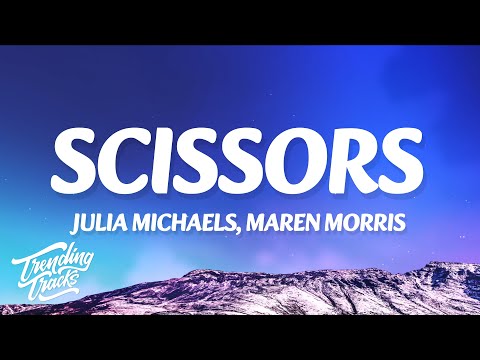 Julia Michaels, Maren Morris - Scissors (Lyrics)