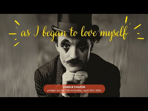 Charlie Chaplin - "As I Began To Love Myself" poem written on his 70th Birthday 1959 #charliechaplin