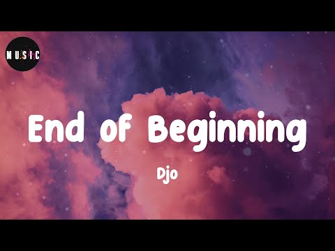 Djo - End of Beginning (Lyrics)