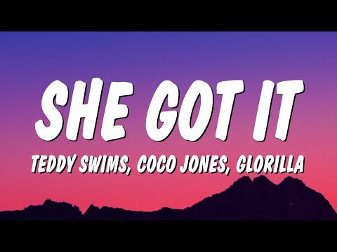 Teddy Swims, Coco Jones & GloRilla - She Got It (Lyrics)