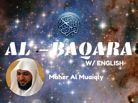 2. Al-Baqara (The Cow)—Maher Al-Muaiqly | Complete Quran w/ English