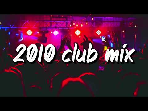 2010 club vibes ~party playlist