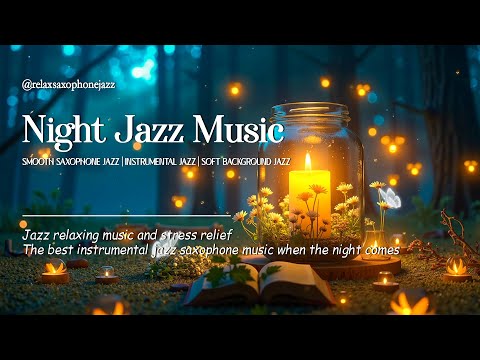 Relaxing Night Jazz Piano Music - Elegant Saxophone Jazz Music - Smooth Jazz for Sleep, Work, Study