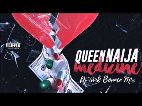 Queen Naija - Medicine (Dj Tank Bounce Mix)