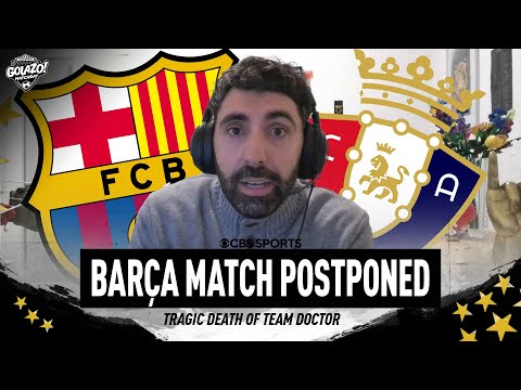 BREAKING NEWS: Barcelona vs Osasuna postponed due to death of Barca doctor Carles Miñarro Garcia