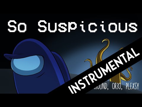 (INSTRUMENTAL)【Among Us Song】 So Suspicious