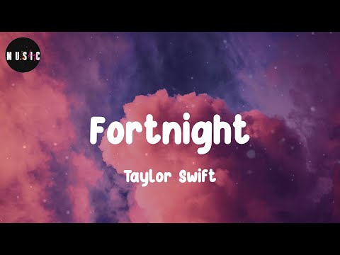 Taylor Swift - Fortnight (Lyrics)