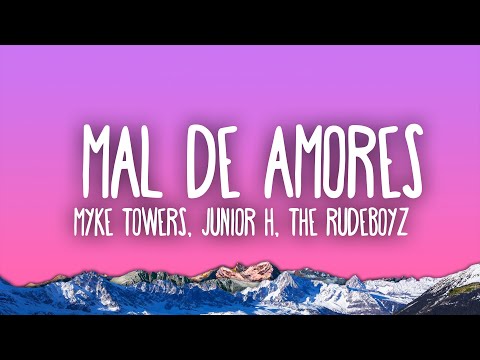 Myke Towers, Junior H, The Rudeboyz - Mal De Amores