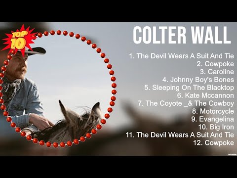 Colter Wall Greatest Hits ~ New Country Songs 2023 ~ New Country Music