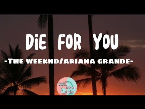 Die For You - The Weeknd / Ariana Grande - Lyric Video