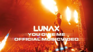 LUNAX - You Owe Me (Official Video)