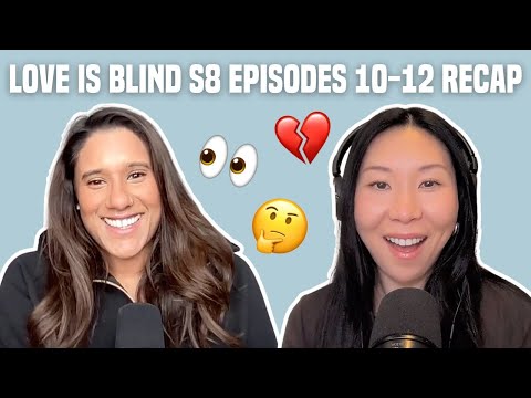 98. Love is Blind S8 Eps. 10-12 Recap: Where Is Dave’s Sister?