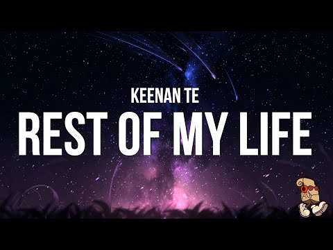 Keenan Te - Rest Of My Life (Lyrics) "i love you for worse or for better whenever wherever"