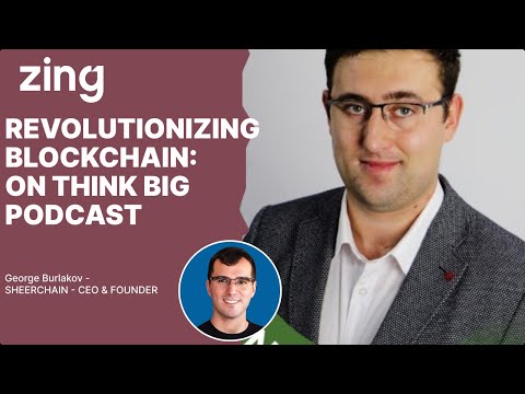 Revolutionizing Blockchain: A Conversation with George Burlakov, FOUNDER |Think Big With Dan & Qasim