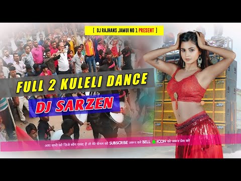 2024 Full 2 Kuleli Dance Mix DJ SARZEN SETUP SPECIAL Jumping And Tasha Party Remix Dj Rajhans Jamui