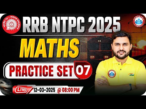 RRB NTPC Maths Classes 2025 | RRB NTPC Maths Practice Set #07 | Railway Maths By Rahul Sir