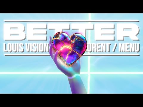 Louis Vision, Billy Laurent, めにゅ - Better (Official Lyric Video)