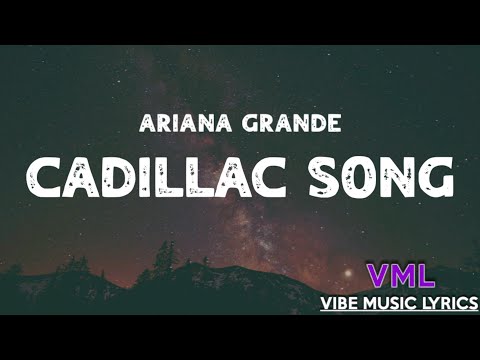 Ariana Grande - Cadillac Song (Lyrics)