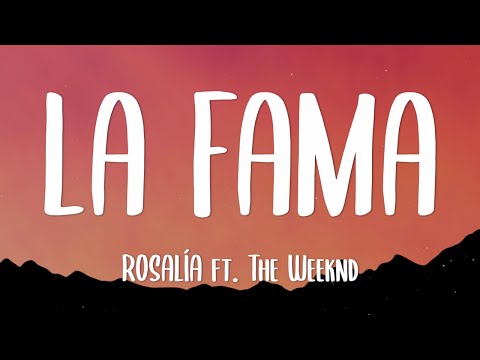 ROSALÍA, The Weeknd - LA FAMA (Lyrics/Letra)