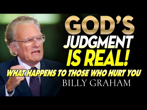 God’s Judgment Is Real! What Happens to Those Who Hurt You | Billy Graham