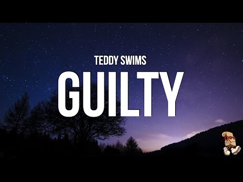 Teddy Swims - Guilty (Lyrics)