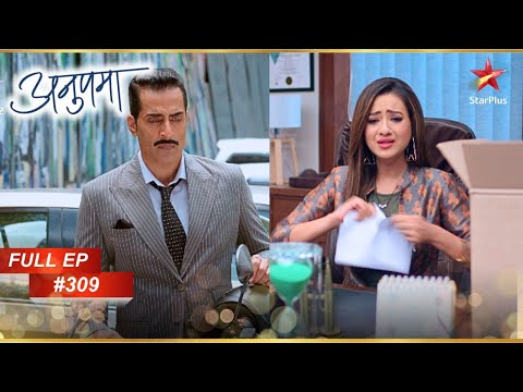 Kavya और Vanraj का Career खतरे में! | Full Episode:309 | Anupama