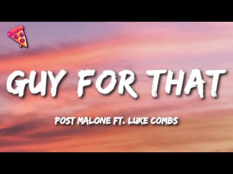 Post Malone ft. Luke Combs - Guy For That (Lyrics)