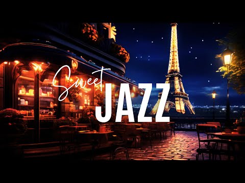 🎶Sweet Jazz Paris 🗼 -  Under the Spell of Relaxing Nights in Paris ✨