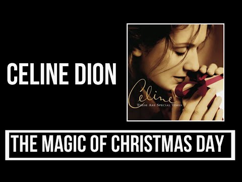 Celine Dion - The Magic Of Christmas Day (God Bless Us Everyone) Lyrics