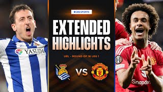 Real Sociedad vs. Man. United: Extended Highlights | UEL Round of 16 Leg 1 | CBS Sports Golazo