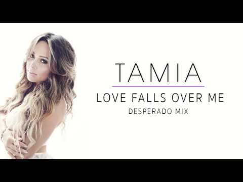 Tamia - Love Falls Over Me Desperado Mix