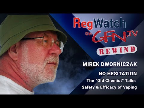 NO HESITATION | The “Old Chemist” Talks Safety & Efficacy of Vaping | RegWatch Rewind