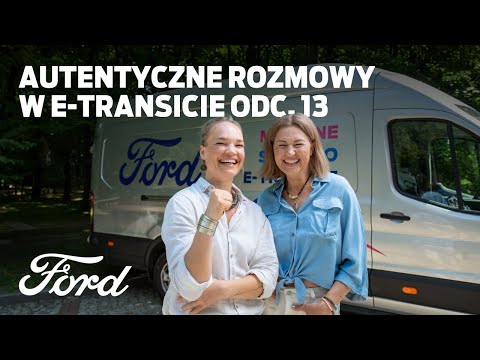 AutentycznE rozmowy w E-Transicie | Aleksandra Sasha Sidorenko | Ford Polska