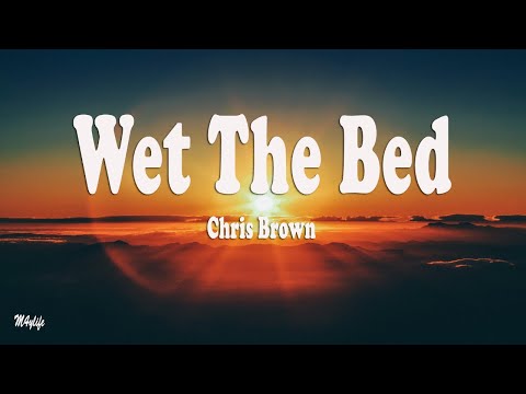 Chris Brown - Wet The Bed (Lyrics)