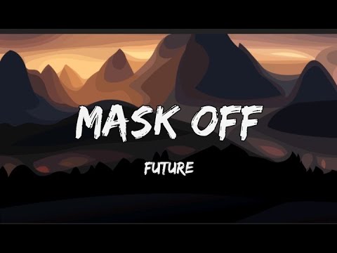 Future - Mask Off (Lyrics)