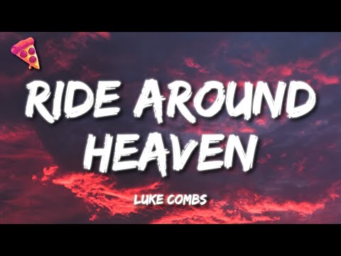 Luke Combs - Ride Around Heaven (Lyrics)