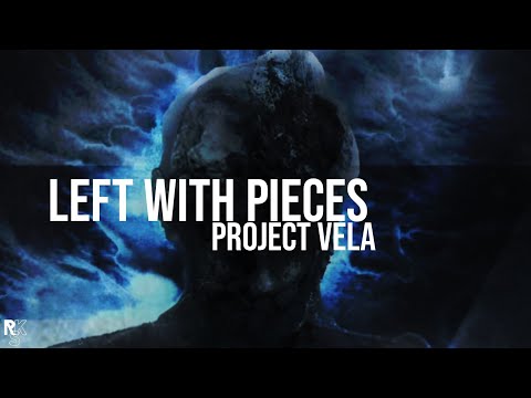 Project Vela - Left With Pieces (Unofficial Lyric Video)