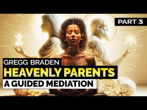 Gregg Braden - Earthly Parents as a Mirror of Our Divine Mother-Father