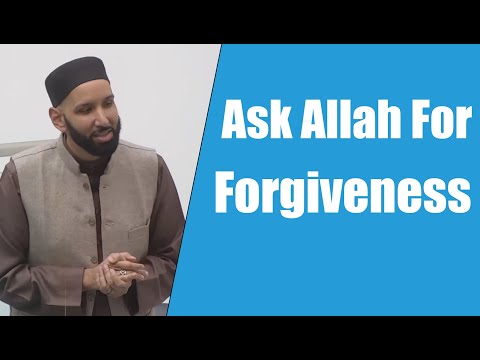 Ask Allah For Forgiveness - Dr. Omar Suleiman