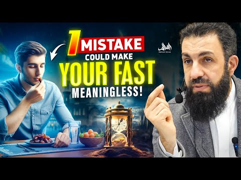 1 MISTAKE COULD MAKE YOUR FAST MEANINGLESS! | Belal Assaad