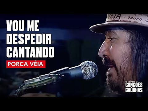 VOU ME DESPEDIR CANTANDO - PORCA VÉIA (AO VIVO - CLIP DVD)